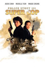 Police Story 3: Super Cop (1992) Full Movie Download Gdrive Link