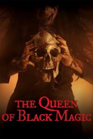 The Queen of Black Magic (2019) Full Movie Download Gdrive Link