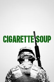 Cigarette Soup (2017) Full Movie Download Gdrive