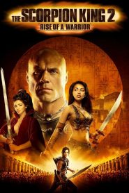 The Scorpion King 2: Rise of a Warrior (2008) Full Movie Download Gdrive Link