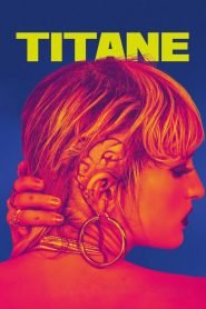 Titane (2021) Full Movie Download | Gdrive Link