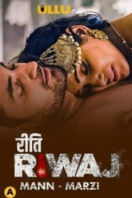 [18+] Mann Marzi – Riti Riwaj (2021) Season 1 Hindi Complete Ullu Originals WEB Series 720p HDRip