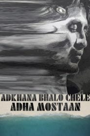 Adhkhana Bhalo Chele Adha Mostaan (2021) Bangla Full Movie Download | Gdrive Link