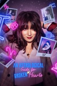 An Astrological Guide for Broken Hearts (2021) : Season 1-2 [Dual Audio & English] 720p  Download With Gdrive Link