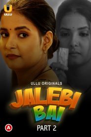 [18+] Jalebi Bai-Part-2 (2022) S01 Hindi Ullu Originals Web Series WEB-DL | Download