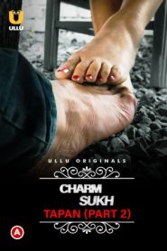 18+ Charmsukh Tapan 2022 Hindi Season 01 ( Part 01-Part 02 ullu Series