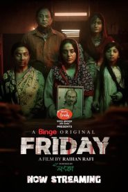 Friday (2023) Bengali Binge WEB-DL – 480P | 720P | 1080P – x264 – 350MB | 750MB | 1.3GB – Download & Watch Online