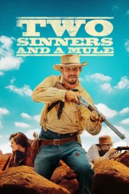 Two Sinners and a Mule (2023)  1080p 720p 480p google drive Full movie Download and watch Online