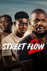 Street Flow 2 (2023)  1080p 720p 480p google drive Full movie Download and watch Online
