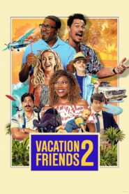 Vacation Friends 2 (2023)  1080p 720p 480p google drive Full movie Download and watch Online