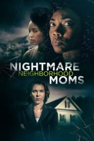 Nightmare Neighborhood Moms (2022)  1080p 720p 480p google drive Full movie Download and watch Online